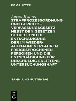 cover image of Strafprozeßordnung und Gerichtsverfassungsgesetz nebst den Gesetzen, betreffend die Entschädigung der im Wiederaufnahmeverfahren freigesprochenen Personen und die Entschädigung für unschuldig erlittene Untersuchungshaft